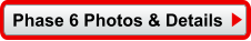 Phase 6 Photos & Details