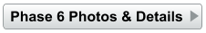 Phase 6 Photos & Details