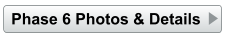 Phase 6 Photos & Details